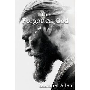 The Forgotten God -- Michael Allen